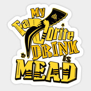 My Favorite DRINK is MEAD ,design by Odin Asatro , Sticker